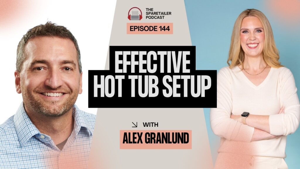 Episode #144 Maximizing Customer Satisfaction Through Effective Hot Tub Setup podcast thumbnail